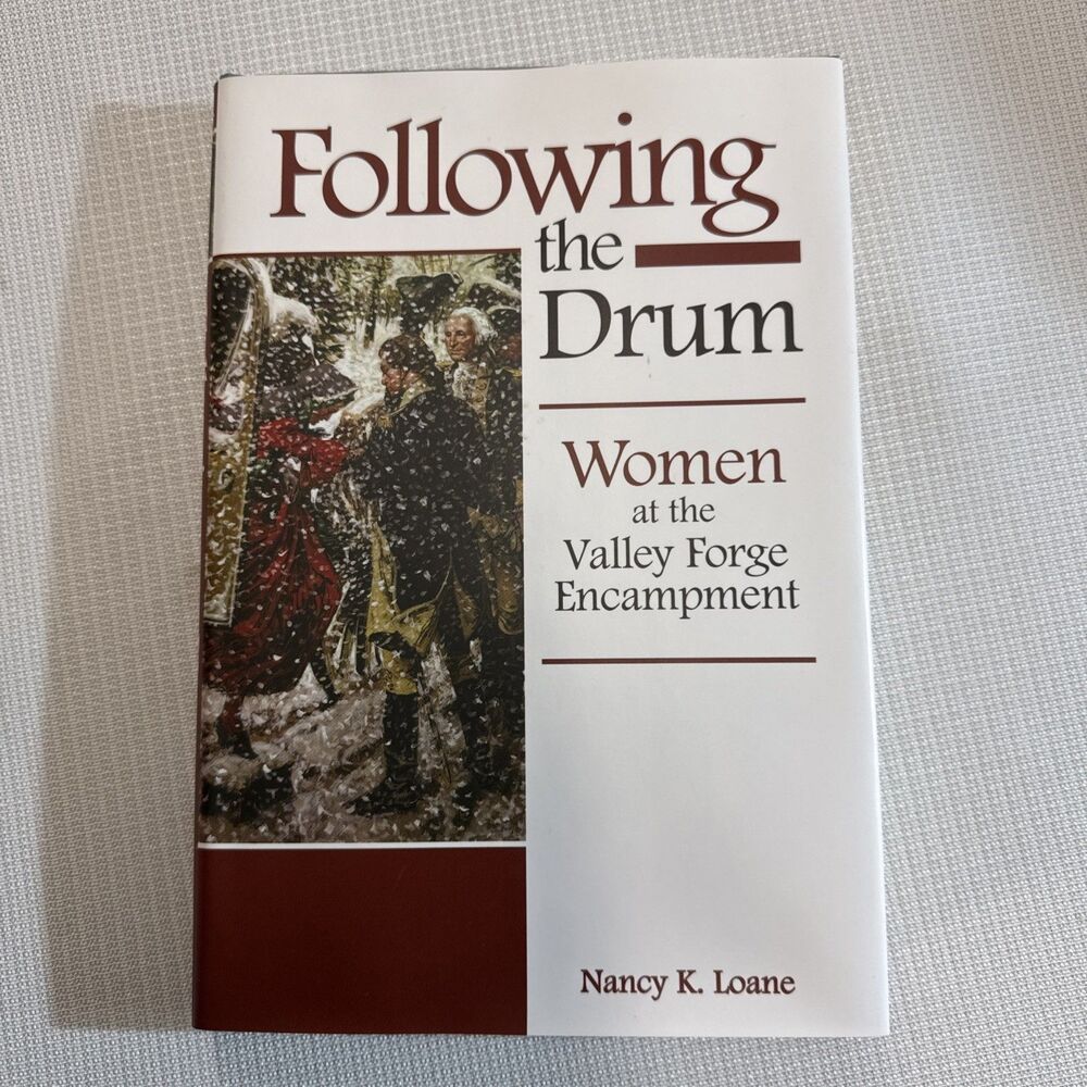 Following the Drum: Women at the Valley Forge Encampment SIGNED by Nancy K Loane